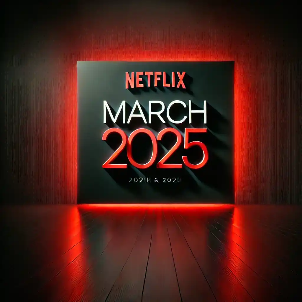 Six New TV Series Coming To Netflix In March 2025