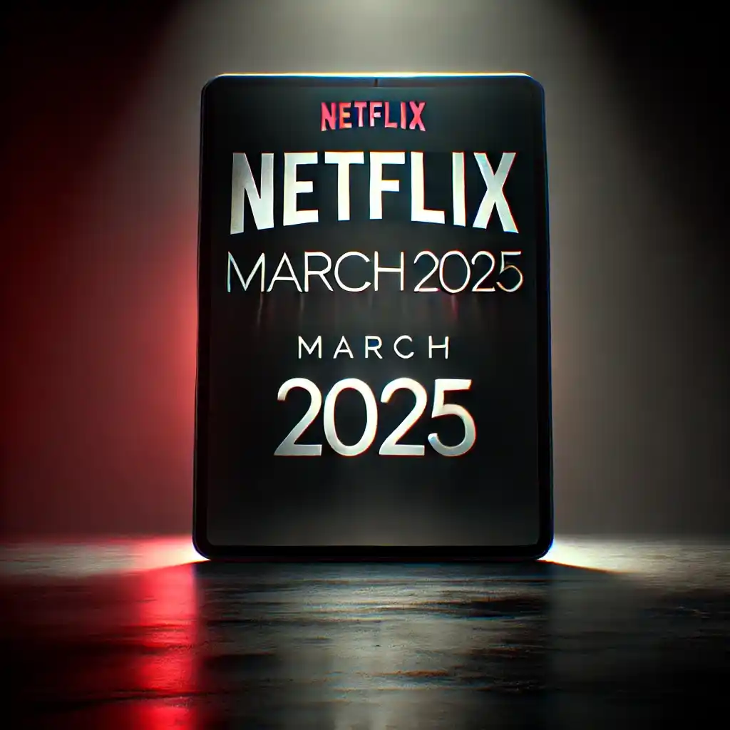 Six New TV Series Coming To Netflix In March 2025